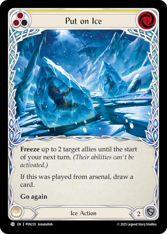 Put On Ice (Yellow) (Rainbow Foil) [PEN235] (Compendium of Rathe)  Rainbow Foil